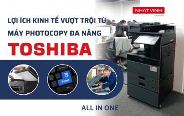 Lợi Ích Kinh Tế Vượt Trội Từ Máy Photocopy Đa Năng Toshiba